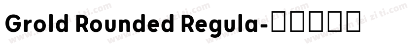 Grold Rounded Regula字体转换